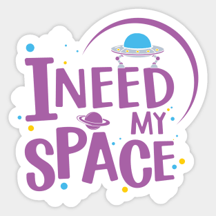 i need my space Sticker